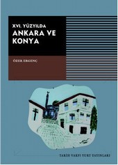 16. Yüzyılda Ankara ve Konya