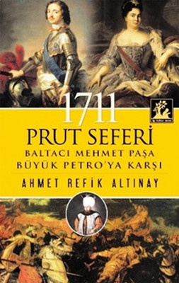1711 Prut Seferi Ahmet Refik Altınay