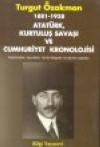 1881-1938 Atatürk Kurtuluş Savaşı ve Cumhuriyet Kronolojisi Turgut Özakman