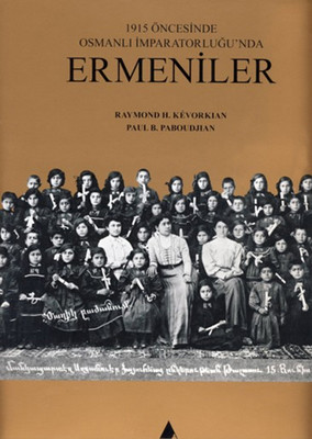 1915 Öncesinde Osmanlı İmparatorluğu'nda Ermeniler Mayda Saris