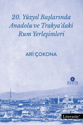 20.Yüzyıl Başlarında Anadolu ve Trakya'daki Rum Yerleşimleri Ari Çokona