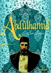 Abdülhamid Son Sultan Aydan Gündüz
