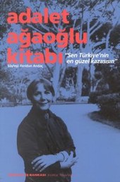 Adalet Ağaoğlu Kitabı "Sen Türkiye'nin En Güzel Kazasısın" Adalet Ağaoğlu