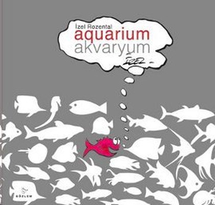Akvaryum / Aquarium İzel Rozental