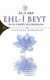 Al-i Aba Ehl-i Beyt Ve Al-i Resul Aleyhisselam Mustafa Özdamar