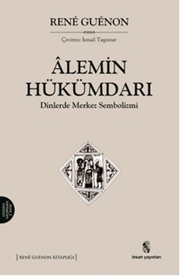 Alemin Hükümdarı Dinlerde Merkez Sembolizmi Rene Guenon