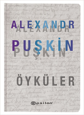 Alexandr Puşkin - Öyküler Aleksandr Sergeyeviç Puşkin (Alexander Pushkin)