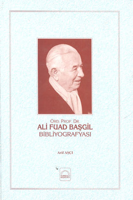 Ali Fuad Başgil Bibliyografyası Arif Aşçı