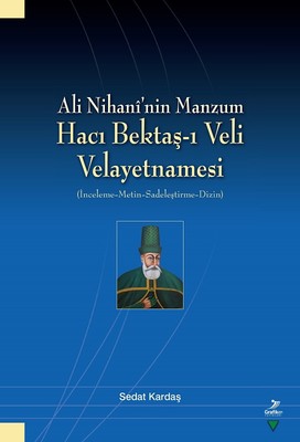 Ali Nihani'nin Manzum Hacı Bektaş-ı Veli Velayetnamesi