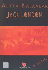 Altta Kalanlar (1. Hamur) Jack London