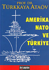Amerika Nato ve Türkiye Türkkaya Ataöv