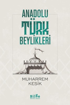 Anadolu Türk Beylikleri Muharrem Kesik