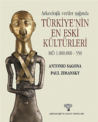Arkeolojik Veriler Işığında Türkiye'nin En Eski Kültürleri Paul Zimansky