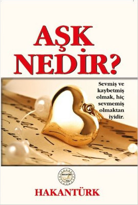 Aşk Nedir? Hakan Türk