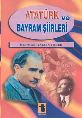Atatürk ve Bayram Şiirleri Yalçın Toker
