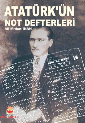 Atatürk'ün Not Defterleri Ali Mithat İnan
