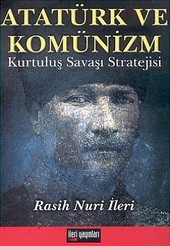 Atatürk ve Komünizm Kurtuluş Savaşı Stratejisi