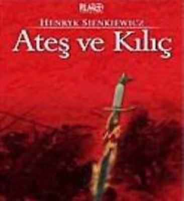 Ateş ve Kılıç Henryk Sienkiewicz
