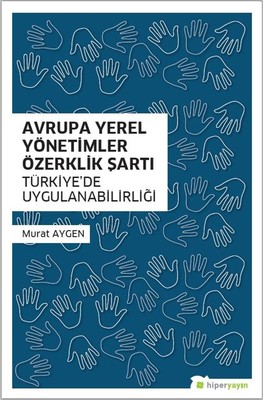 Avrupa Yerel Yönetimler Özerklik Şartı-Türkiye’de Uygulanabilirliği Murat Aygen