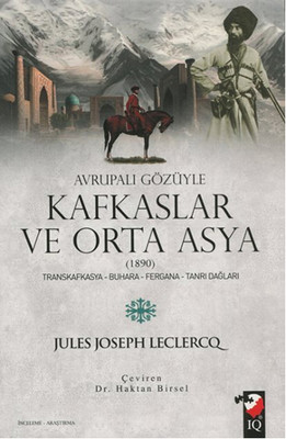Avrupalı Gözüyle Kafkaslar ve Orta Asya Jules Joseph Leclercq