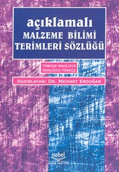 Açıklamalı Malzeme Bilimi Terimleri Sözlüğü Türkçe - İngilizce İngilizce - Türkçe Mehmet Erdoğan