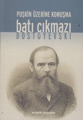 Batı Çıkmazı Puşkin Üzerine Konuşma Fyodor Mihailoviç Dostoyevski