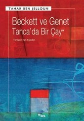 Beckett ve Genet - Tanca'da Bir Çay Tahar Ben Jelloun