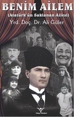 Benim Ailem - Atatürk'ün Saklanan Ailesi Ali Güler