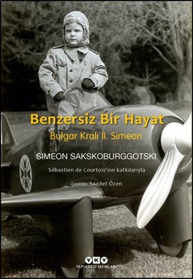 Benzersiz Bir Hayat - Bulgar Kralı 2. Simeon Simeon Sakskoburggotski