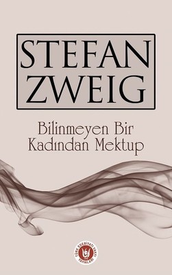 Bilinmeyen Bir Kadından Mektup Stefan Zweig