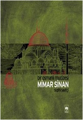 Bir Osmanlı Mucizesi Mimar Sinan