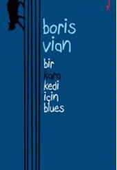 Bir Kara Kedi İçin Blues Boris Vian