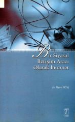 Bir Siyasal İletişim Aracı Olarak İnternet Dr. Hasret Aktaş