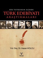 Bir Tutkunun Elinde Türk Edebiyatı Araştırmaları Hasan Kolcu