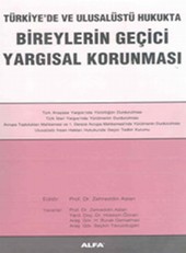 Bireylerin Geçici Yargısal Korunması Türkiye'de ve Ulusalüstü Hukukta