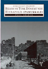 Bizans ve Türk Dönemi'nde Hierapolis (Pamukkale) Paul Arthur