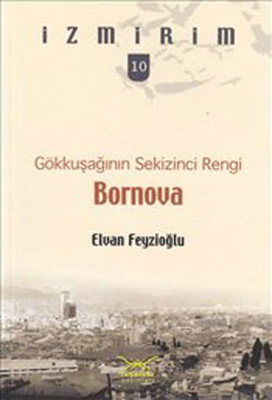 Bornova - Gökkuşağının Sekizinci Rengi Elvan Feyizoğlu