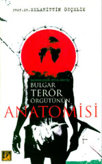 Bulgar Terör Örgütünün Anatomisi
