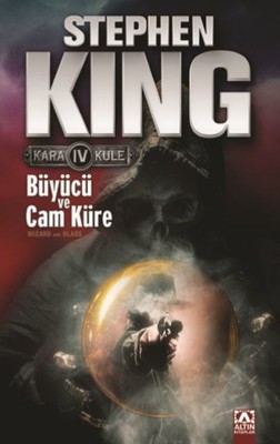 Büyücü ve Cam Küre - Kara Kule Serisi 4.Kitap Stephen King