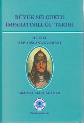 Büyük Selçuklu İmparatorluğu Tarihi 3. Cilt Mehmet Altay Köymen