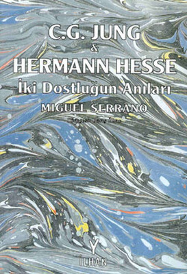 C.G. Jung & Hermann Hesse İki Dostluğun Anıları Barış İlhan