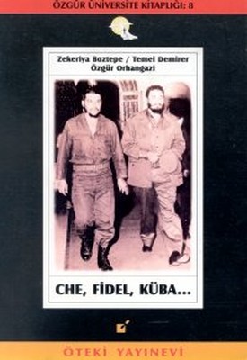 Che, Fidel, Küba...Özgür Üniversite Kitaplığı 8 Ernesto Che Guevara