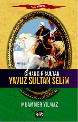 Cihangir Sultan - Yavuz Sultan Selim Muammer Yılmaz