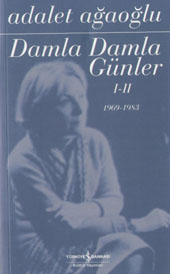 Damla Damla Günler I-II (1969 - 1983) Adalet Ağaoğlu