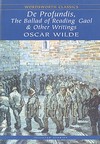 De Prufondis, The Ballad of Reading Gaol And Other Writings Oscar Wilde