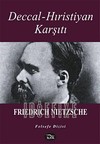 Deccal - Hıristiyan Karşıtı Friedrich Wilhelm Nietzsche