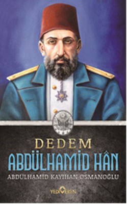 Dedem Abdülhamid Han Abdülhamid Kayıhan Osmanoğlu