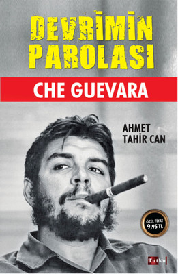 Devrimin Parolası - Che Guevara Ahmet Tahir Can