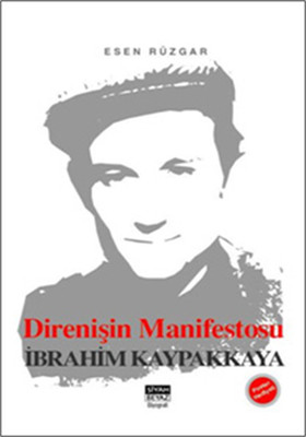 Direnişin Manifestosu İbrahim Kaypakkaya Esen Rüzgar