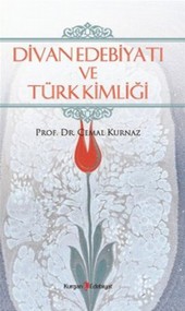 Divan Edebiyatı ve Türk Kimliği Cemal Kurnaz